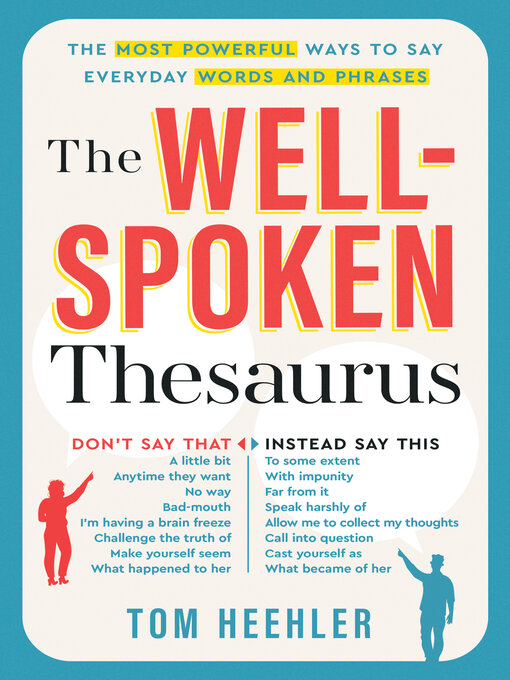 Title details for The Well-Spoken Thesaurus by Tom Heehler - Available